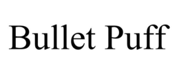 BULLET PUFF trademark