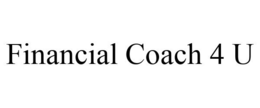 FINANCIAL COACH 4 U trademark