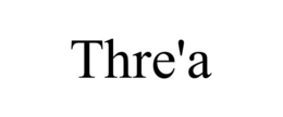 THRE'A trademark