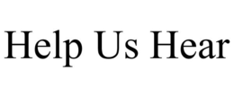 HELP US HEAR trademark