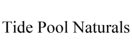 TIDE POOL NATURALS trademark