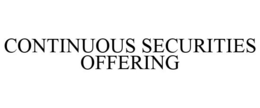 CONTINUOUS SECURITIES OFFERING trademark