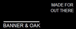 BANNER & OAK MADE FOR OUT THERE trademark
