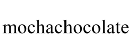 MOCHACHOCOLATE trademark