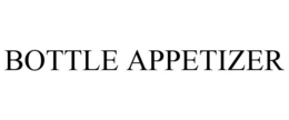 BOTTLE APPETIZER trademark