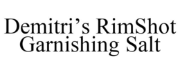 DEMITRI'S RIMSHOT GARNISHING SALT trademark