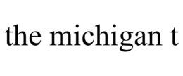 THE MICHIGAN T trademark