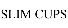 SLIM CUPS trademark