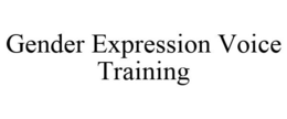 GENDER EXPRESSION VOICE TRAINING trademark