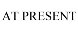 AT PRESENT trademark