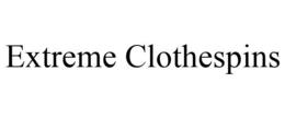 EXTREME CLOTHESPINS trademark
