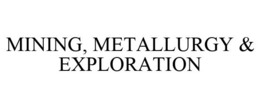 MINING, METALLURGY & EXPLORATION trademark
