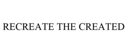 RECREATE THE CREATED trademark