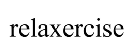 RELAXERCISE trademark