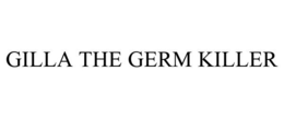 GILLA THE GERM KILLER trademark