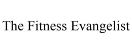 THE FITNESS EVANGELIST trademark