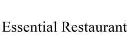 ESSENTIAL RESTAURANT trademark