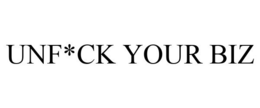 UNF*CK YOUR BIZ trademark