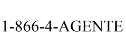 1-866-4-AGENTE trademark