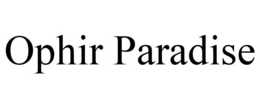 OPHIR PARADISE trademark