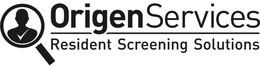 ORIGENSERVICES RESIDENT SCREENING SOLUTIONS trademark
