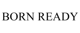 BORN READY trademark