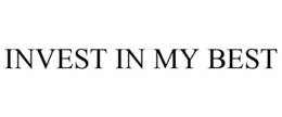INVEST IN MY BEST trademark