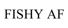 FISHY AF trademark
