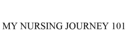 MY NURSING JOURNEY 101 trademark