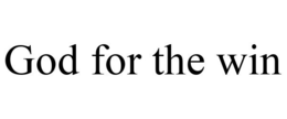 GOD FOR THE WIN trademark