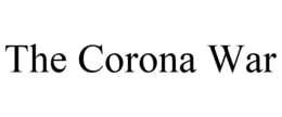 THE CORONA WAR trademark