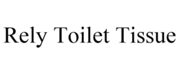 RELY TOILET TISSUE trademark