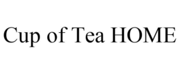 CUP OF TEA HOME trademark