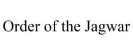 ORDER OF THE JAGWAR trademark