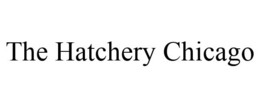 THE HATCHERY CHICAGO trademark