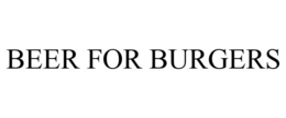 BEER FOR BURGERS trademark