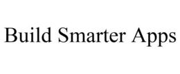 BUILD SMARTER APPS trademark