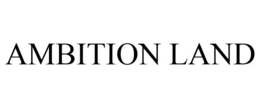AMBITION LAND trademark