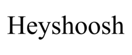 HEYSHOOSH trademark