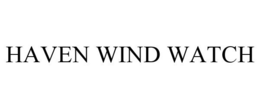 HAVEN WIND WATCH trademark