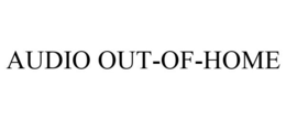 AUDIO OUT-OF-HOME trademark