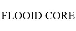 FLOOID CORE trademark