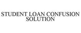 STUDENT LOAN CONFUSION SOLUTION trademark