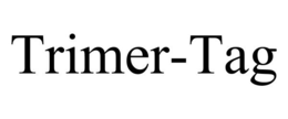 TRIMER-TAG trademark