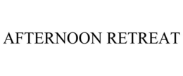 AFTERNOON RETREAT trademark