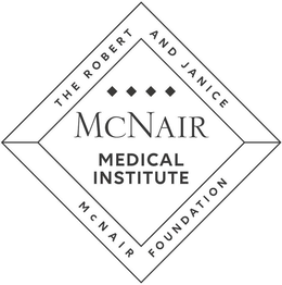 MCNAIR MEDICAL INSTITUTE THE ROBERT AND JANICE MCNAIR FOUNDATION trademark