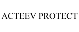 ACTEEV PROTECT trademark