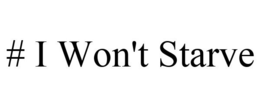 # I WON'T STARVE trademark