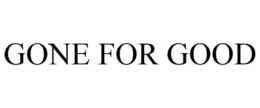 GONE FOR GOOD trademark