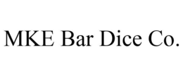 MKE BAR DICE CO. trademark